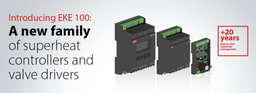 Danfoss Wir präsentieren den EKE 100: Unsere neueste Baureihe effektiver und flexibler Überhitzungsregler und Ventiltreiber